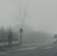 Гъста мъгла притеснява видинските шофьори