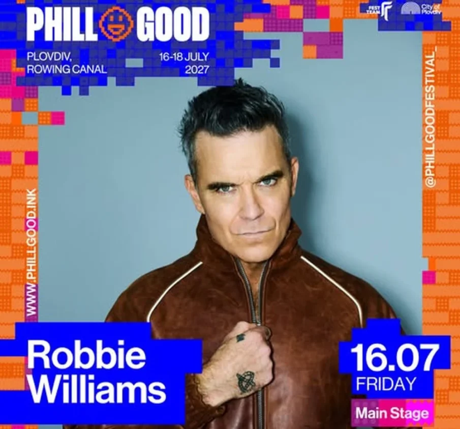 Роби Уилямс е първият хедлайнер на фестивала PHILLGOOD 2027 в Пловдив
