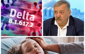 проф кантарджиев разкри причините бързото идване четвъртата вълна алармира делта варианта все повече деца заболяват поддържат висока температура