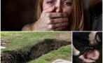 брутална изродщина изкопали трап гробище бутнали вътре отвлечената жена горна оряховица